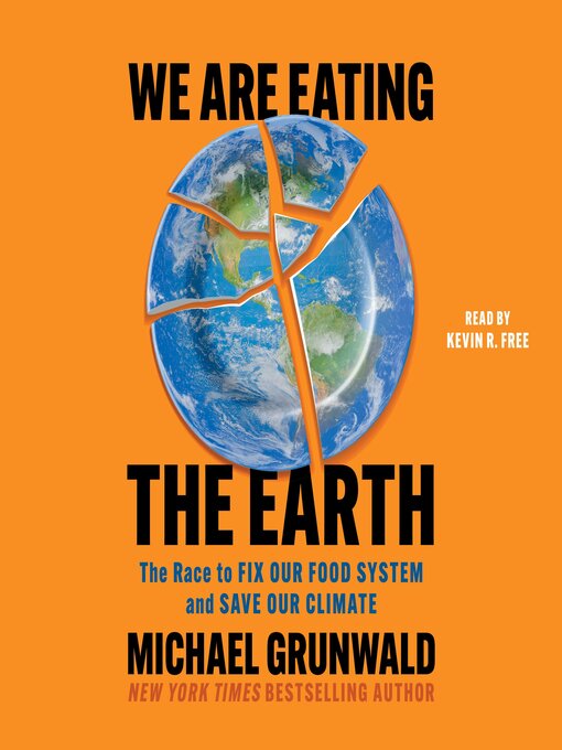 Title details for We Are Eating the Earth by Michael Grunwald - Wait list